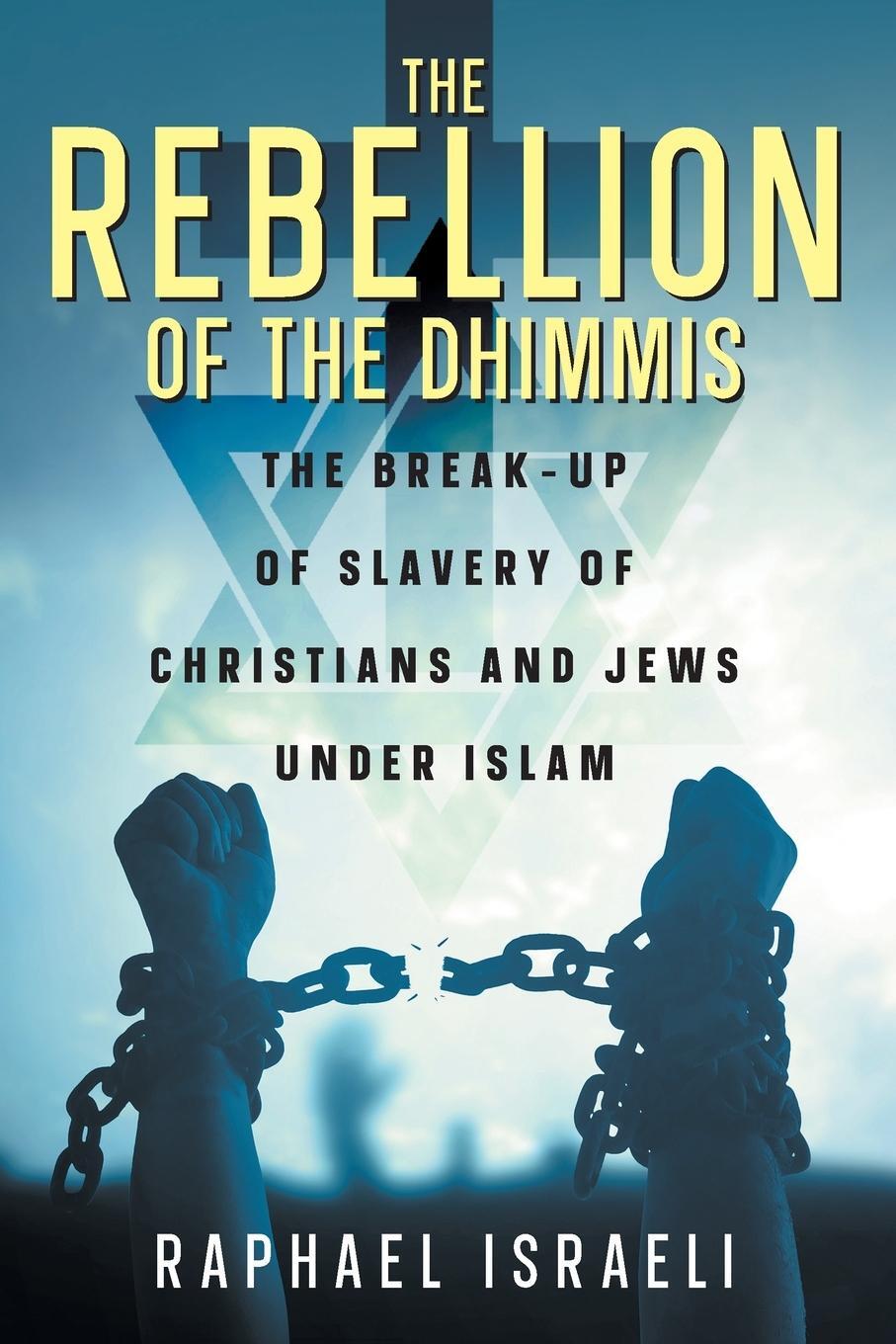 Cover: 9781682356845 | The Rebellion of the Dhimmis | Raphael Israeli | Taschenbuch | 2022