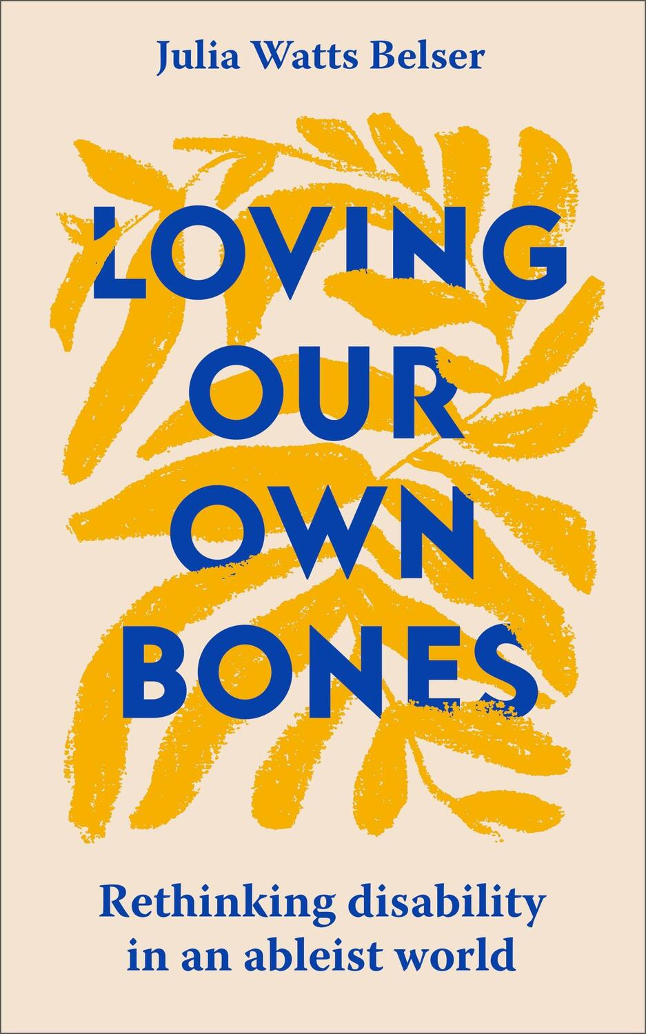Cover: 9781399804240 | Loving Our Own Bones | Rethinking disability in an ableist world
