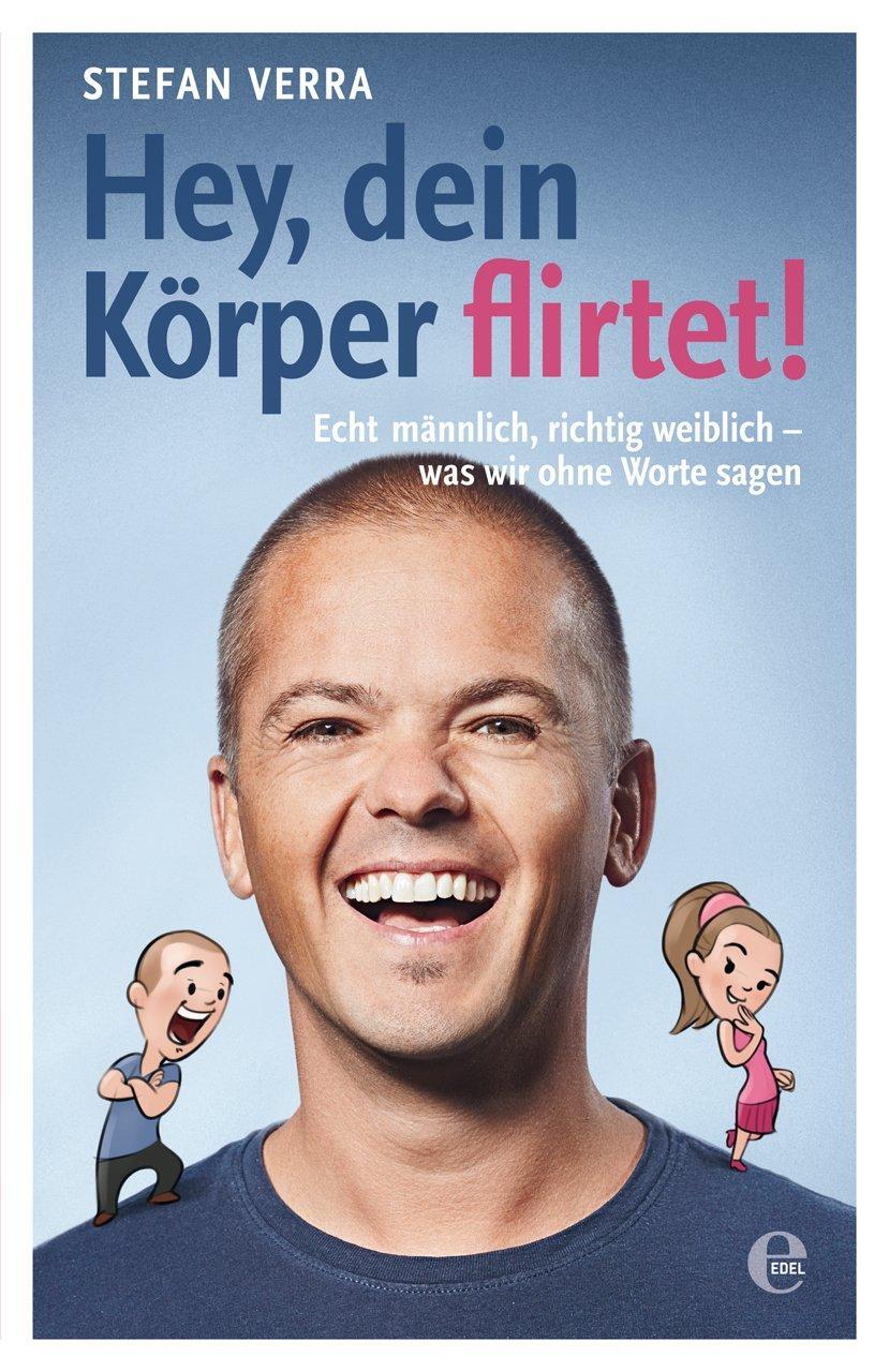 Cover: 9783841904270 | Hey, dein Körper flirtet! | Stefan Verra | Taschenbuch | 240 S. | 2016