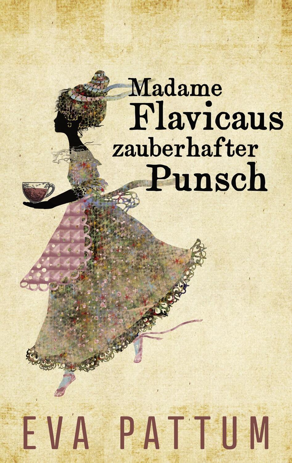 Cover: 9783744800051 | Madame Flavicaus zauberhafter Punsch | Eva Pattum | Taschenbuch