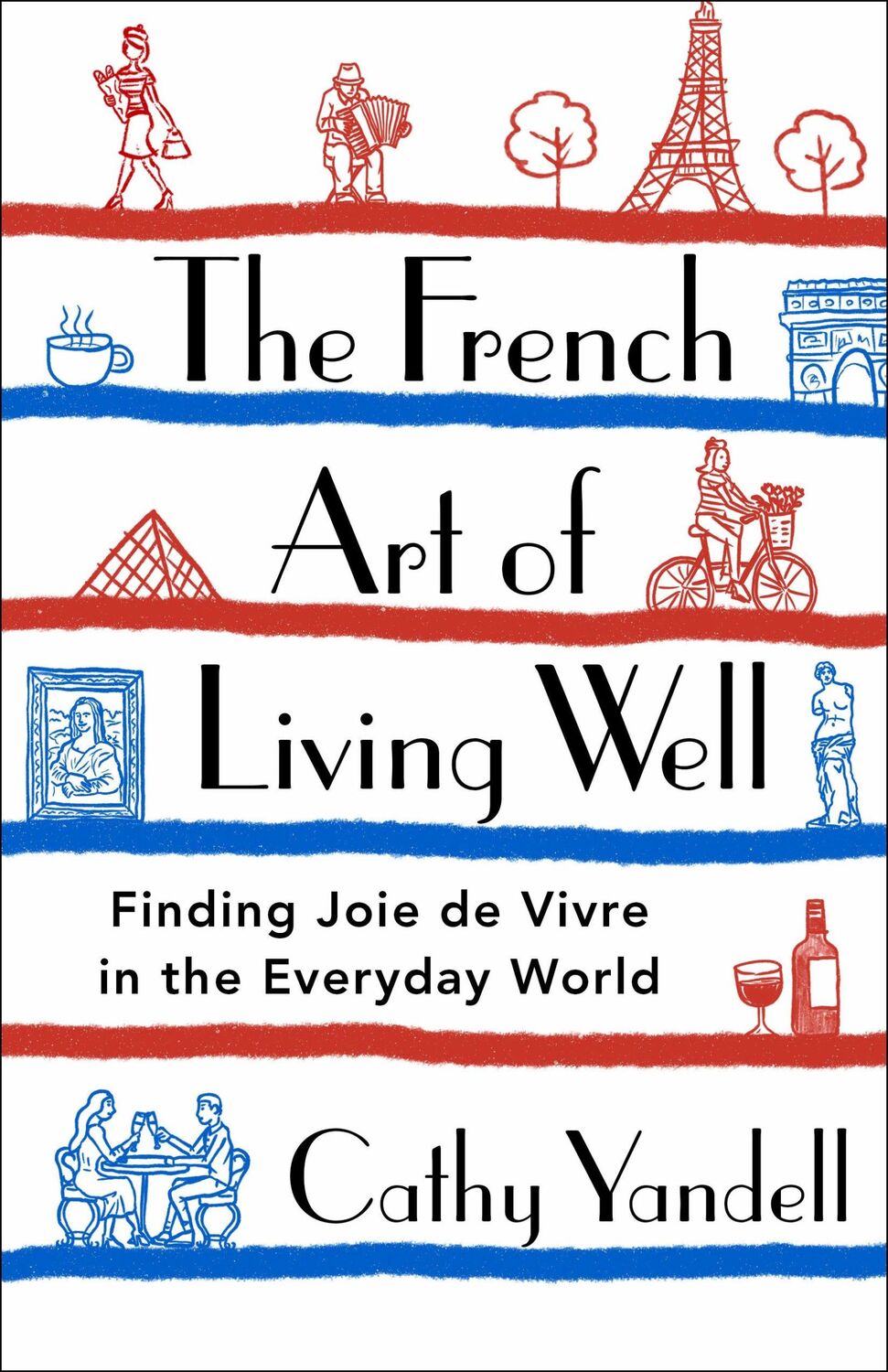 Cover: 9781250777980 | The French Art of Living Well | Cathy Yandell | Buch | Gebunden | 2023