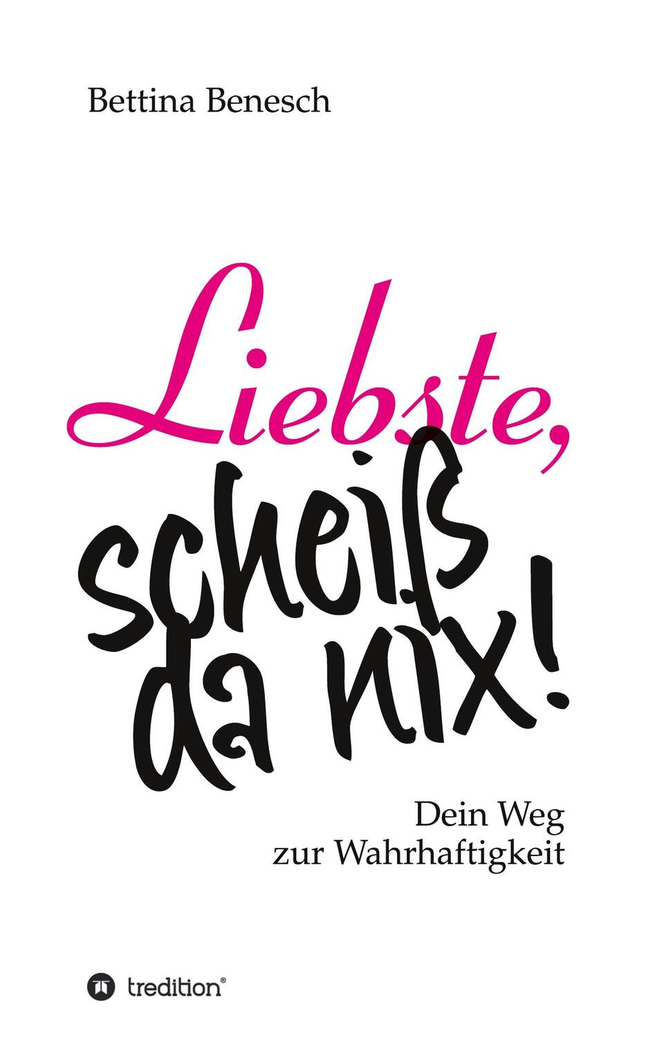 Cover: 9783347191020 | Liebste, scheiß da nix! | Bettina Benesch | Taschenbuch | Paperback
