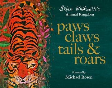 Cover: 9780192784216 | Paws, Claws, Tails, &amp; Roars: Brian Wildsmith's Animal Kingdom | Buch