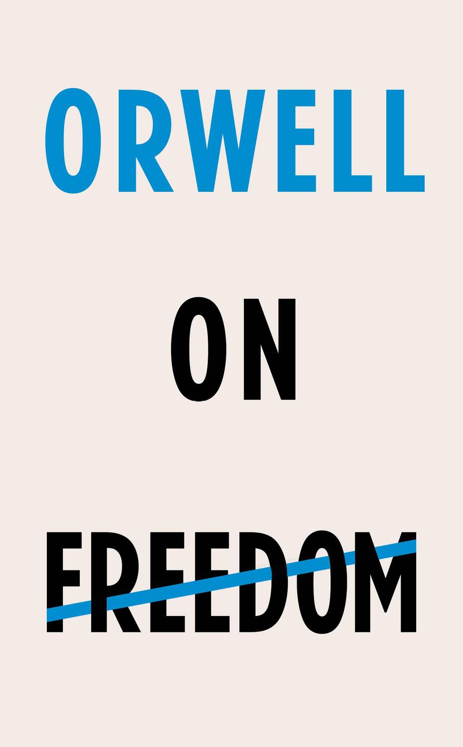 Cover: 9781787301405 | Orwell on Freedom | George Orwell | Buch | Englisch | 2018