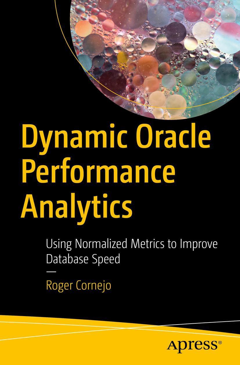 Cover: 9781484241363 | Dynamic Oracle Performance Analytics | Roger Cornejo | Taschenbuch