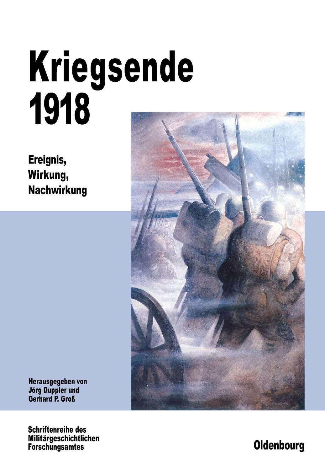 Cover: 9783486564433 | Kriegsende 1918 | Ereignis, Wirkung, Nachwirkung | Groß (u. a.) | Buch