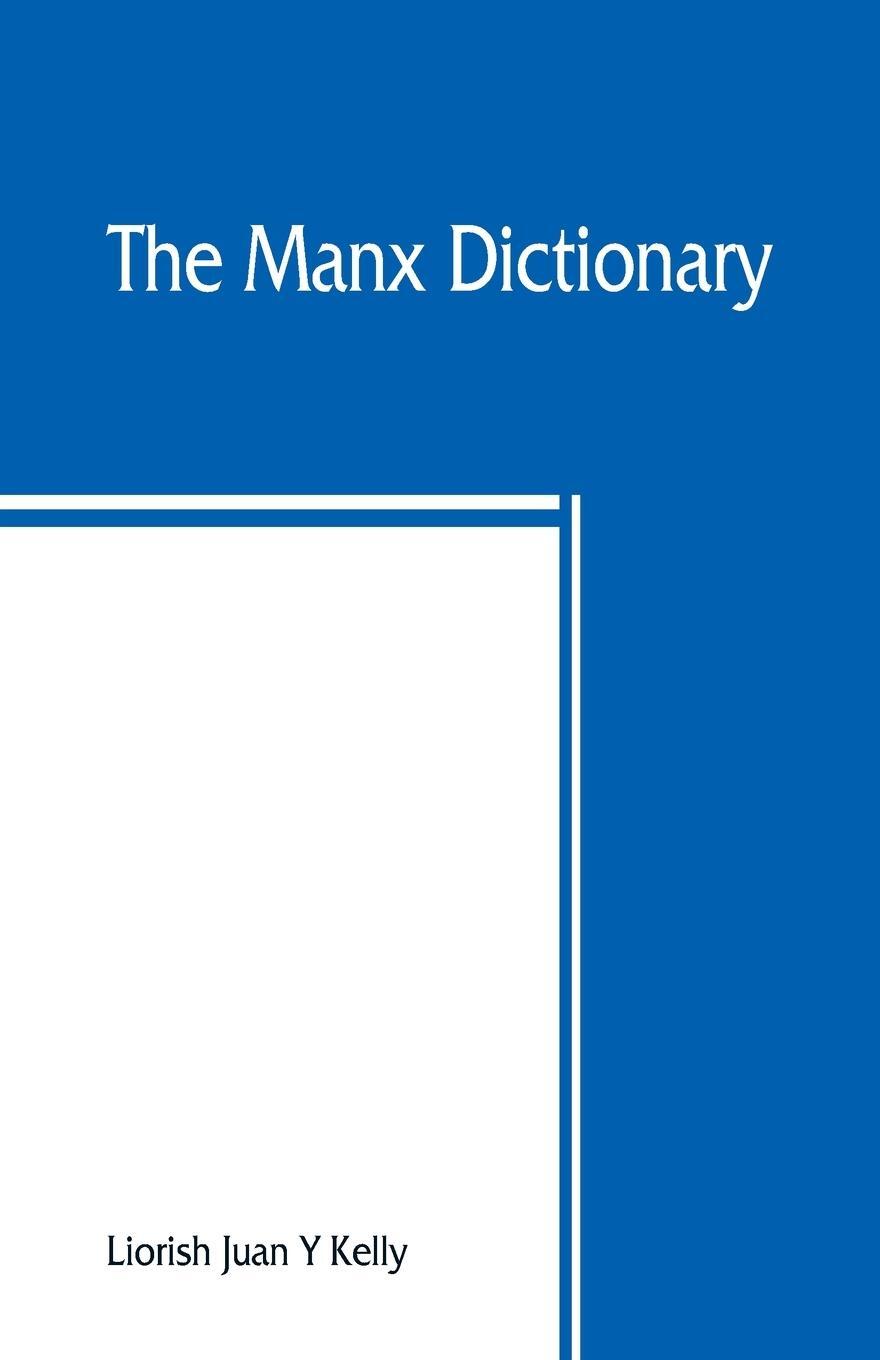 Cover: 9789389465167 | The Manx dictionary | Focklayr Manninagh as Baarlagh | Kelly | Buch