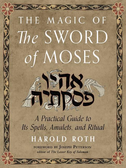 Cover: 9781578637263 | The Magic of the Sword of Moses: A Practical Guide to Its Spells,...