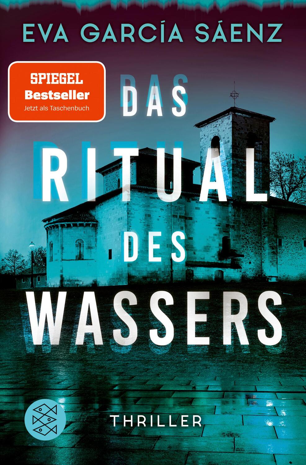 Cover: 9783596705955 | Das Ritual des Wassers | Thriller | Eva García Sáenz | Taschenbuch