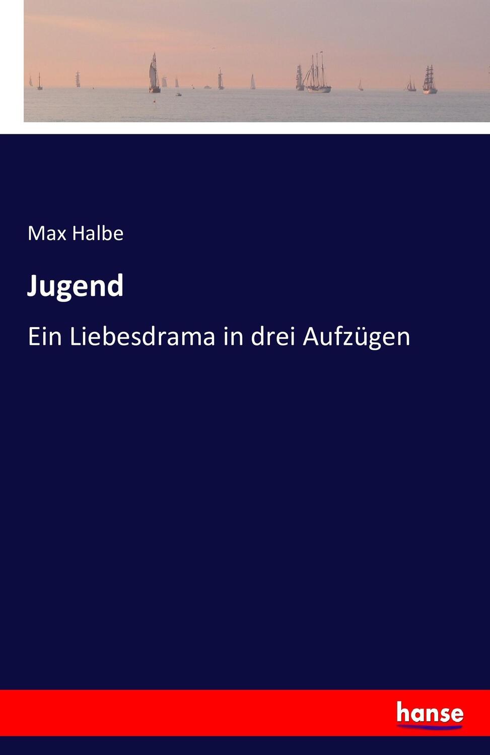 Cover: 9783743425217 | Jugend | Ein Liebesdrama in drei Aufzügen | Max Halbe | Taschenbuch