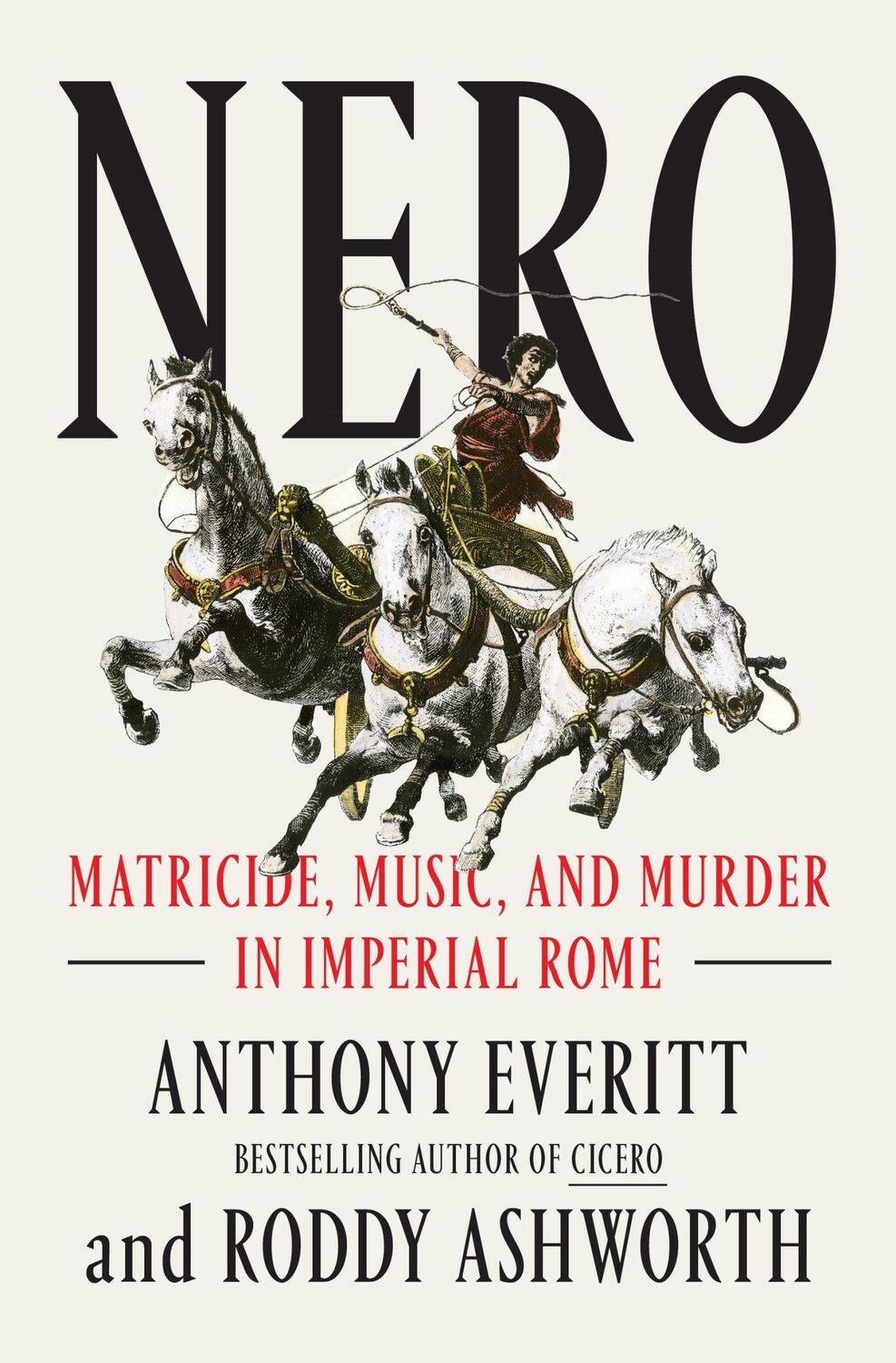 Cover: 9780593133200 | Nero | Matricide, Music, and Murder in Imperial Rome | Everitt (u. a.)