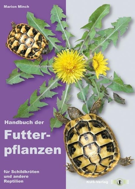 Cover: 9783940376077 | Handbuch der Futterpflanzen für Schildkröten und andere Reptilien