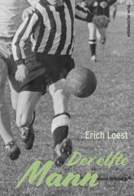 Cover: 9783963110412 | Der elfte Mann | Roman | Erich Loest | Taschenbuch | 248 S. | Deutsch