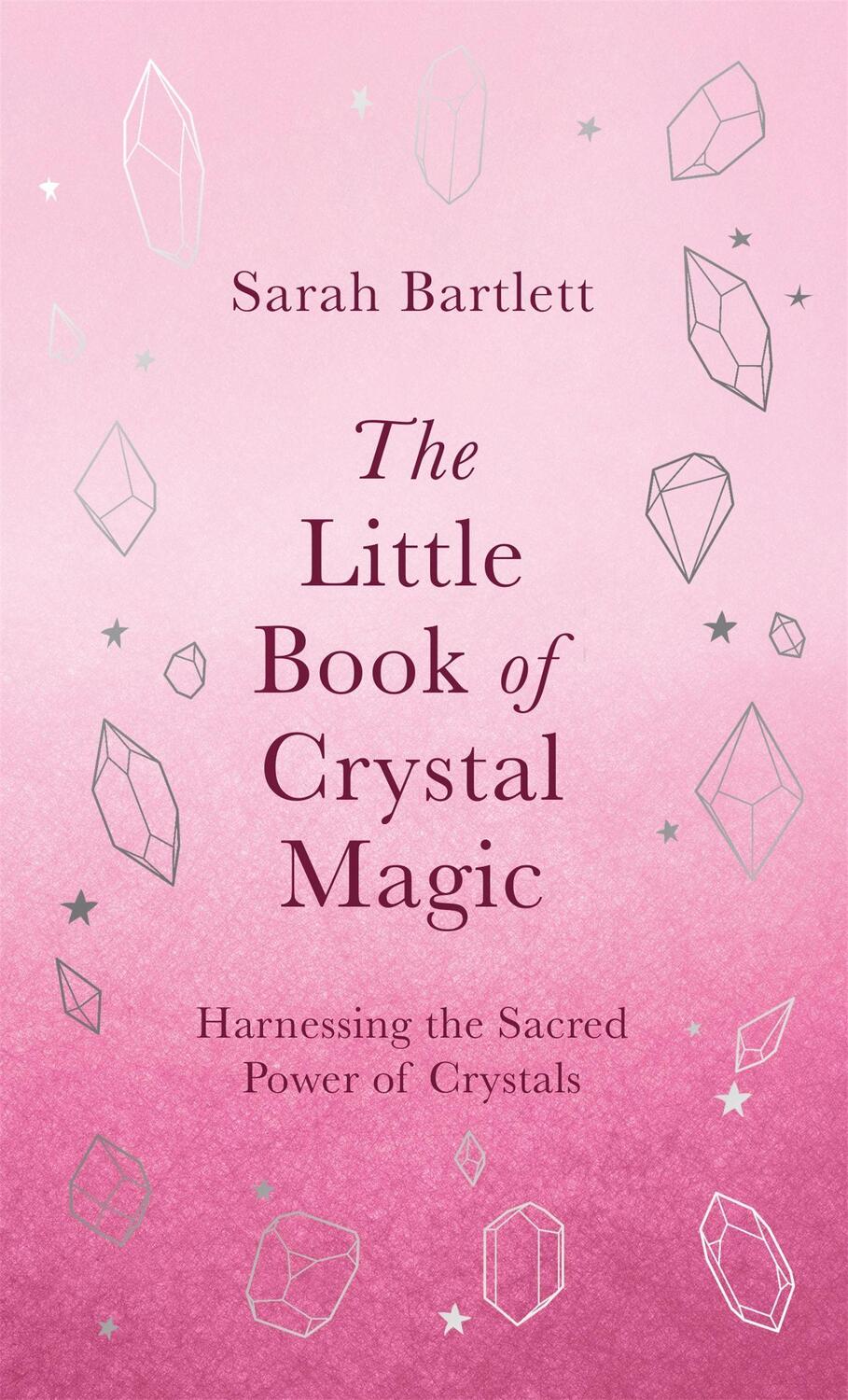 Cover: 9780349430379 | The Little Book of Crystal Magic | Sarah Bartlett | Buch | 288 S.