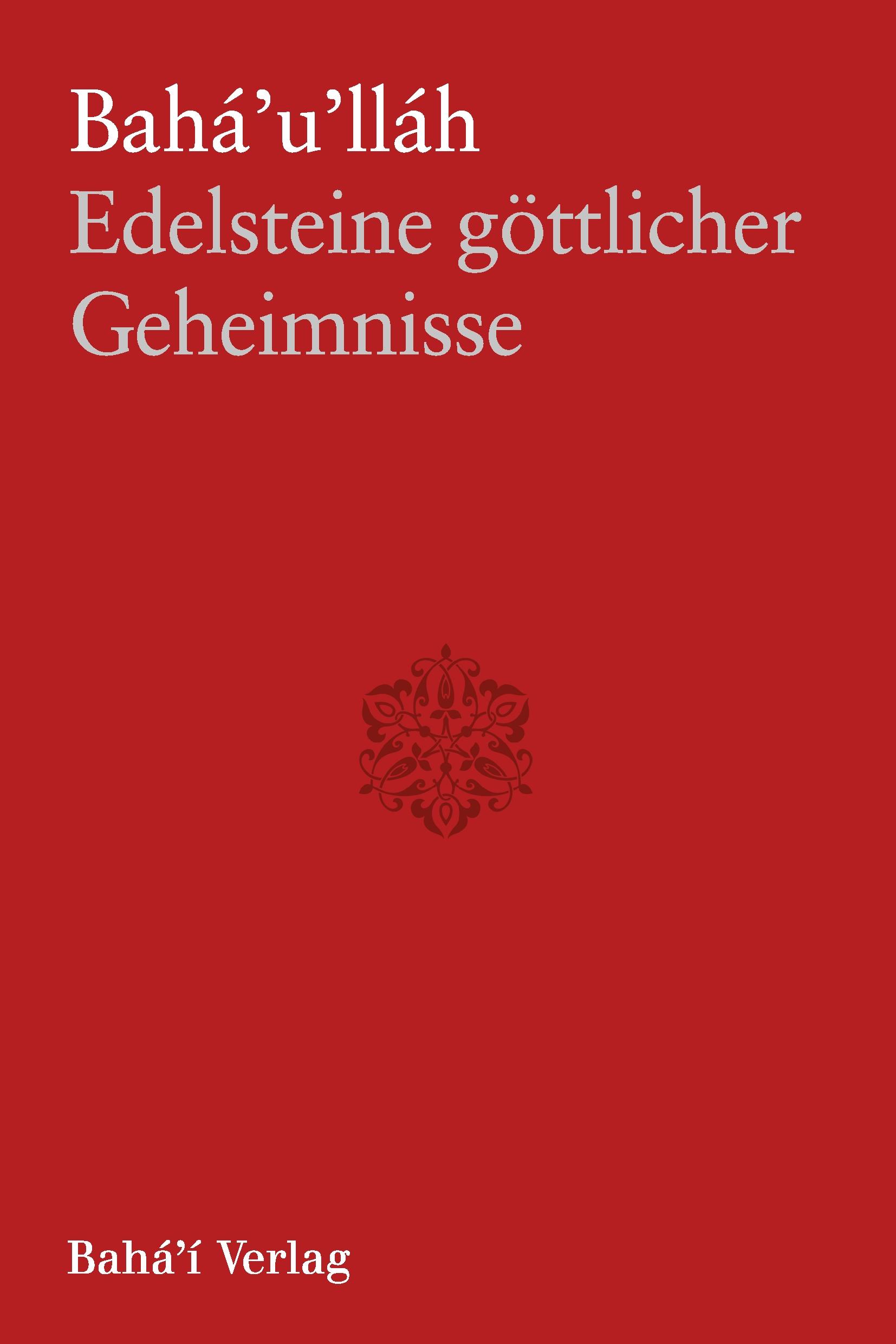 Cover: 9783870375188 | Edelsteine göttlicher Geheimnisse, sc | Bahá'U'Lláh | Taschenbuch