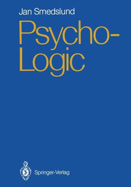 Cover: 9783642731235 | Psycho-Logic | Jan Smedslund | Taschenbuch | Paperback | x | Englisch