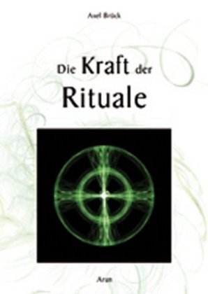 Cover: 9783866630239 | Die Kraft der Rituale | Axel Brück | Taschenbuch | 184 S. | Deutsch