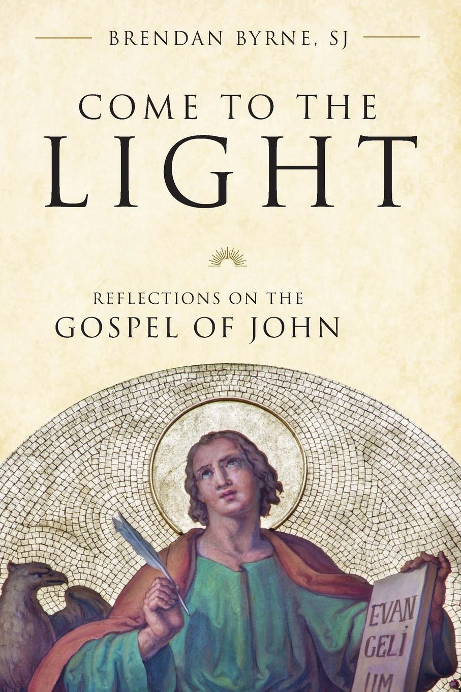 Cover: 9780814666234 | Come to the Light | Reflections on the Gospel of John | Brendan Byrne