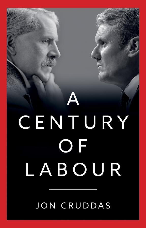 Cover: 9781509558346 | A Century of Labour | Jon Cruddas | Buch | 288 S. | Englisch | 2024