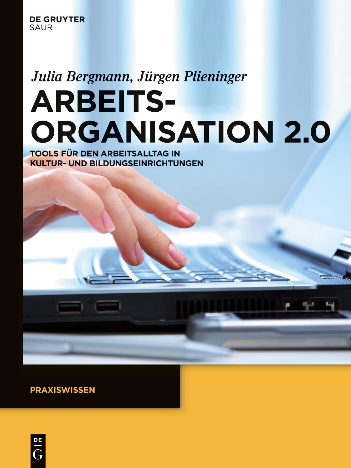 Cover: 9783110269505 | Arbeitsorganisation 2.0 | Julia Bergmann (u. a.) | Taschenbuch | X