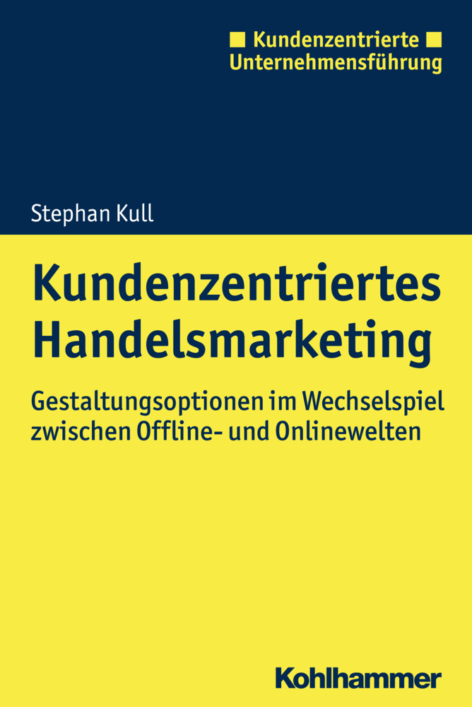 Cover: 9783170311718 | Kundenzentriertes Handelsmarketing | Stephan Kull | Taschenbuch | 2018