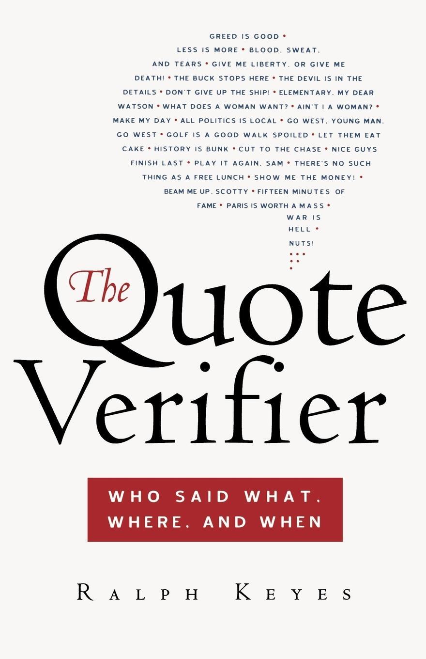 Cover: 9780312340049 | The Quote Verifier | Who Said What, Where, and When | Ralph Keyes