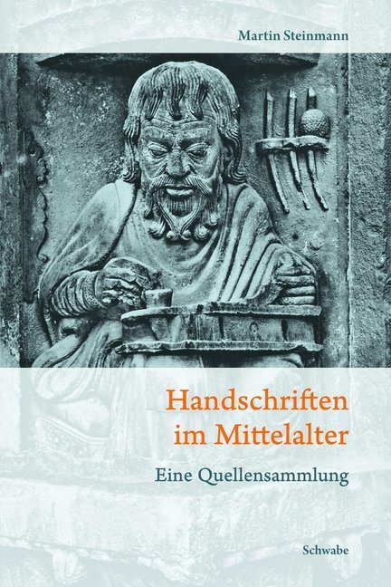 Cover: 9783796528903 | Handschriften im Mittelalter | Eine Quellensammlung | Steinmann | Buch
