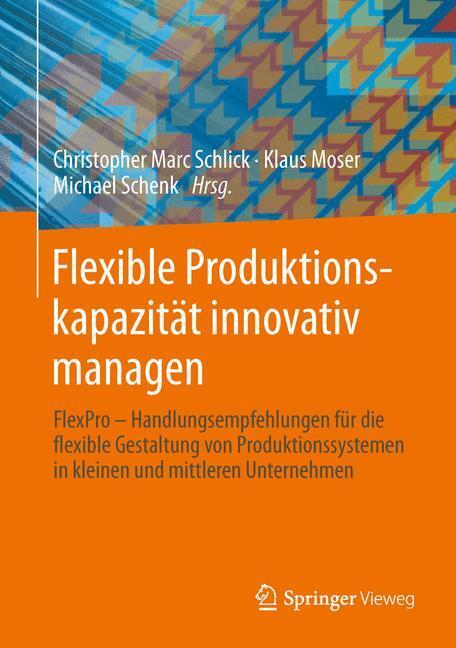 Cover: 9783642398957 | Flexible Produktionskapazität innovativ managen | Schlick (u. a.)