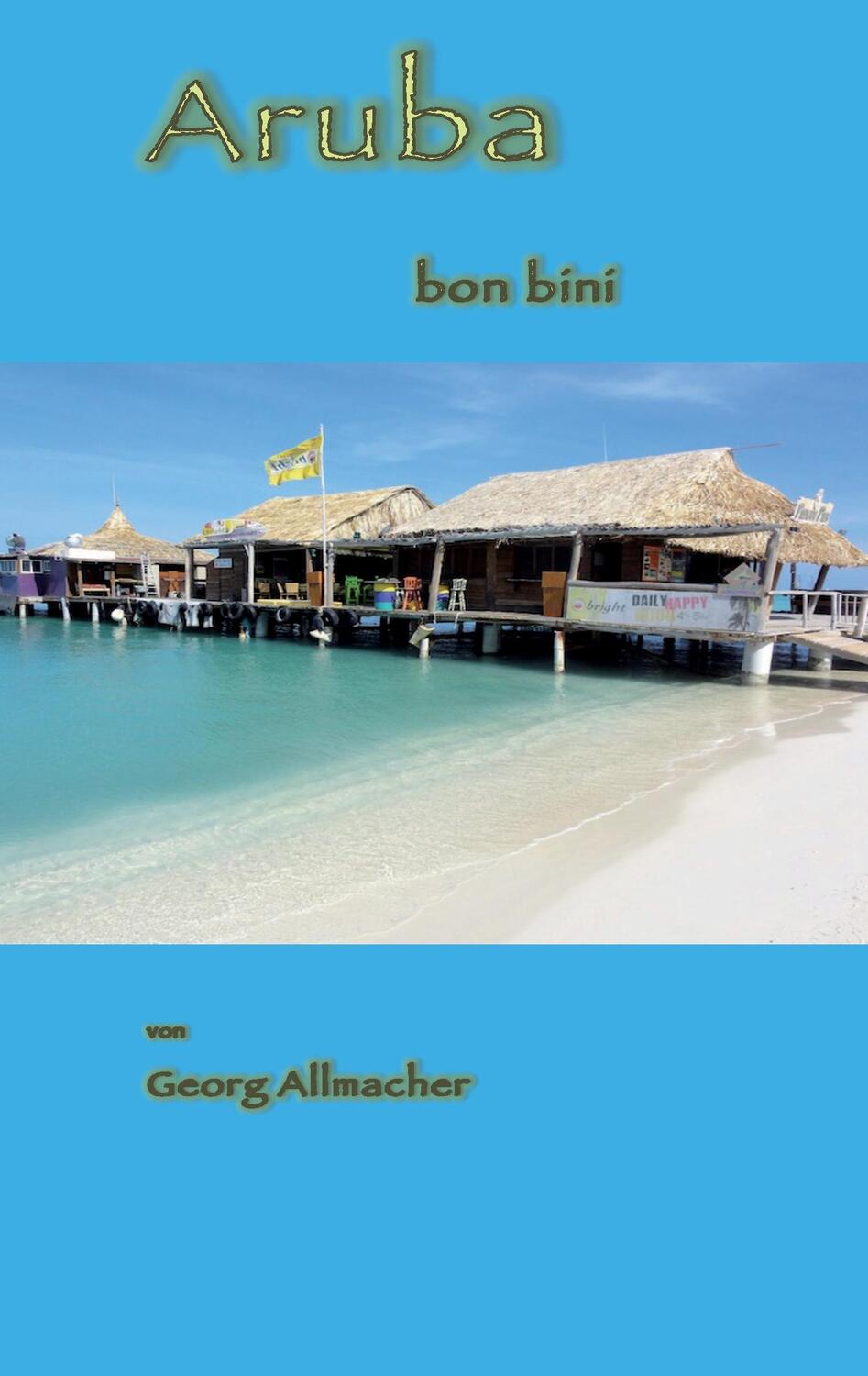 Cover: 9783868706109 | Aruba bon bini | Georg Allmacher | Taschenbuch | Re Di Roma-Verlag