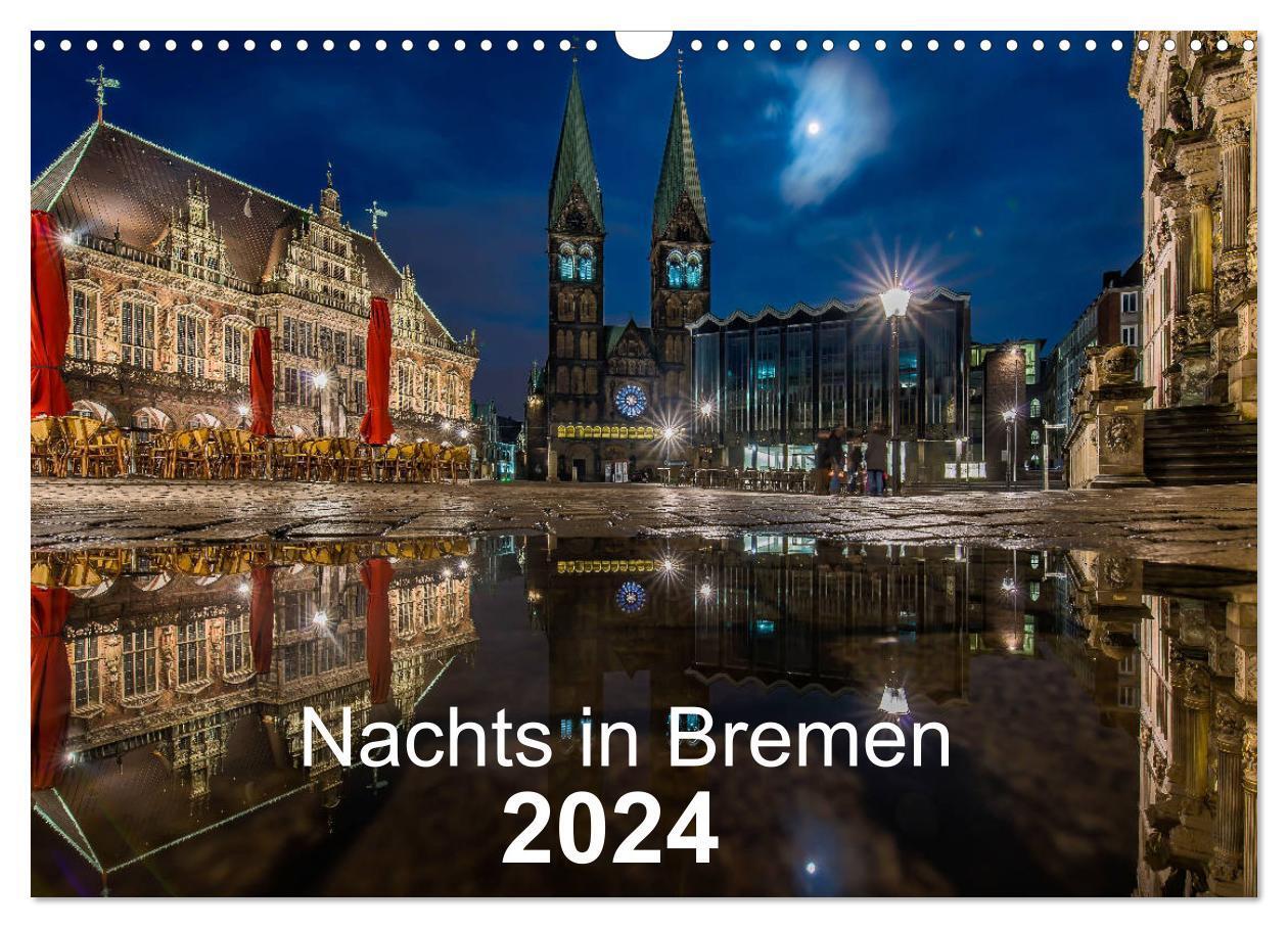 Cover: 9783675448094 | Nachts in Bremen (Wandkalender 2024 DIN A3 quer), CALVENDO...