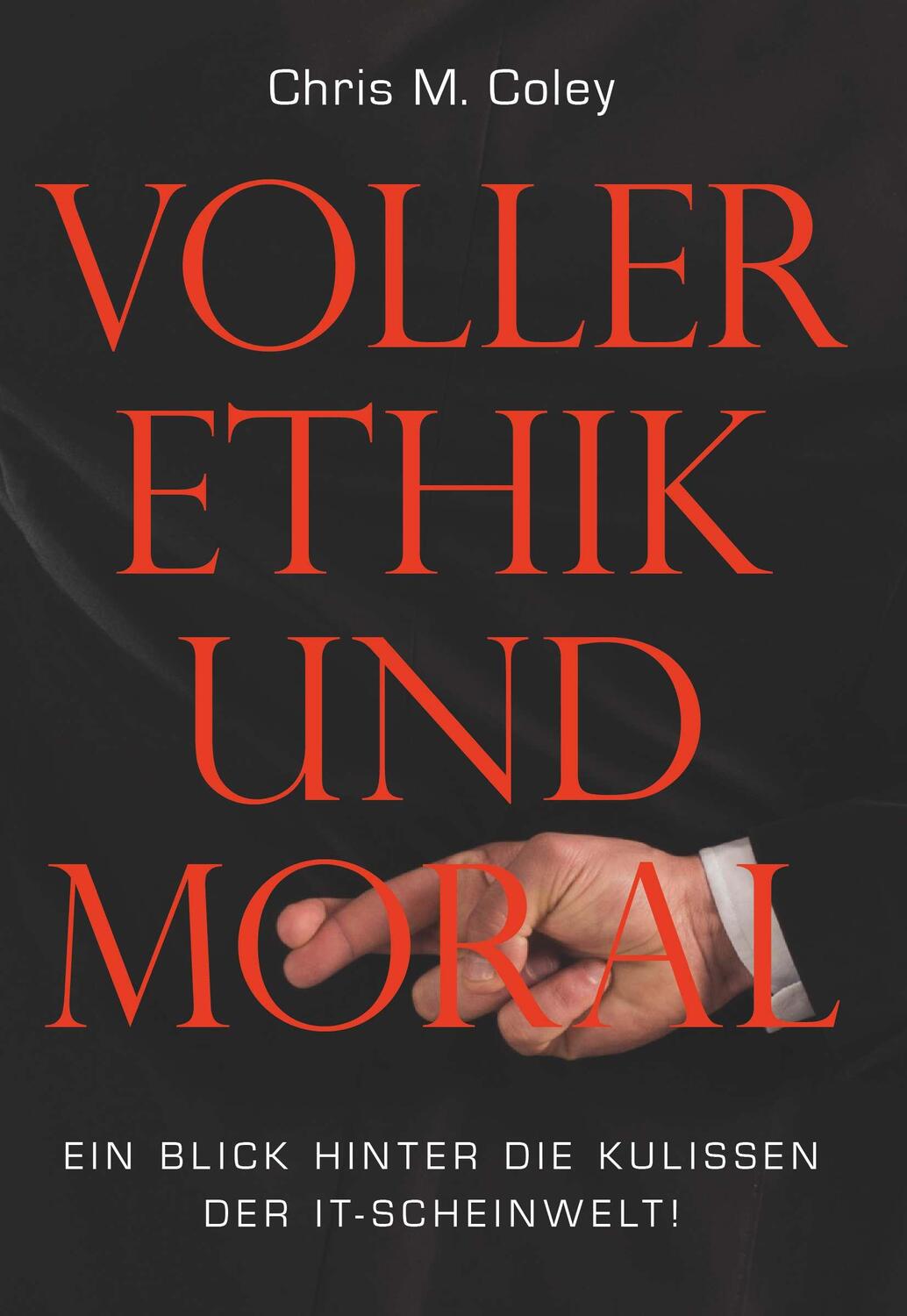 Cover: 9783991393467 | Voller Ethik und Moral | Chris M. Coley | Buch | Deutsch | 2022