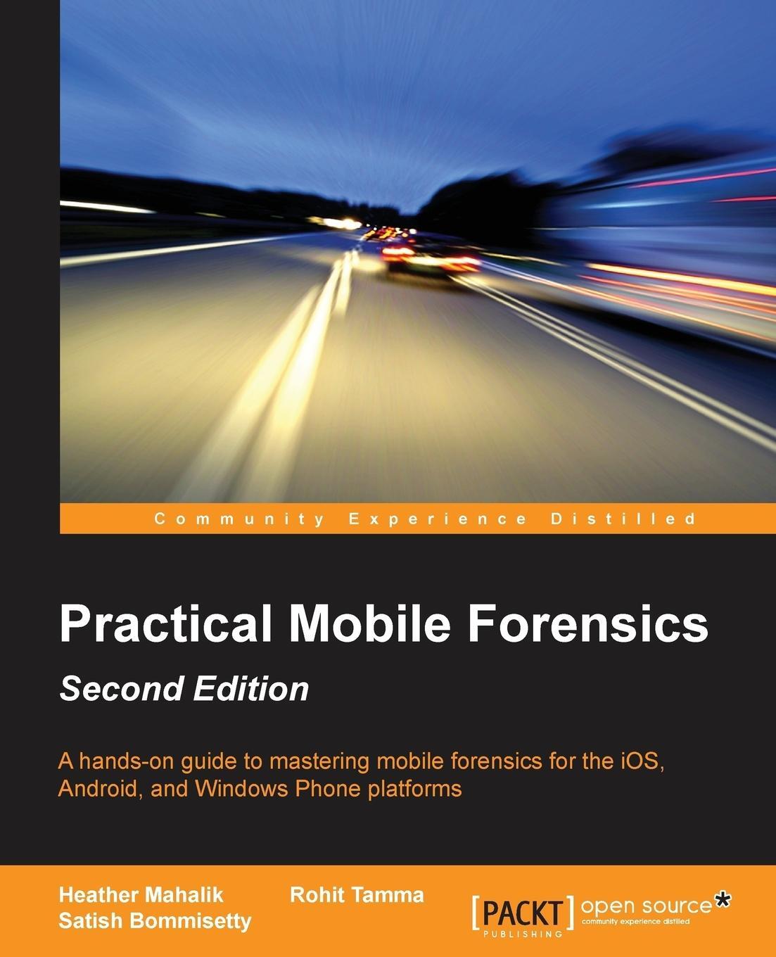 Cover: 9781786464200 | Practical Mobile Forensics - Second Edition | Heather Mahalik (u. a.)