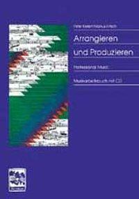 Cover: 9783928825221 | Arrangieren und Produzieren | Markus Fritsch (u. a.) | Taschenbuch