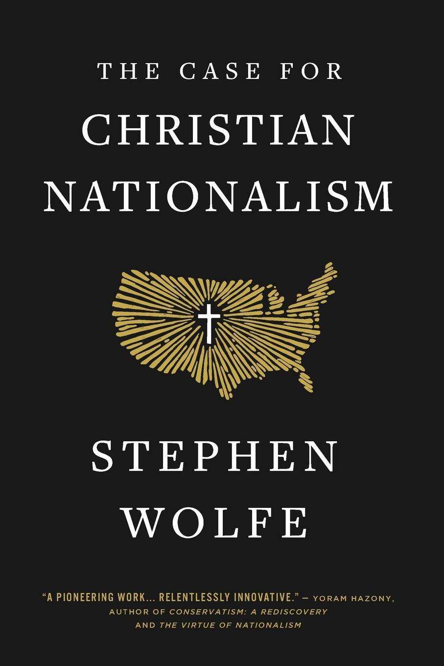 Cover: 9781957905334 | The Case for Christian Nationalism | Stephen Wolfe | Taschenbuch