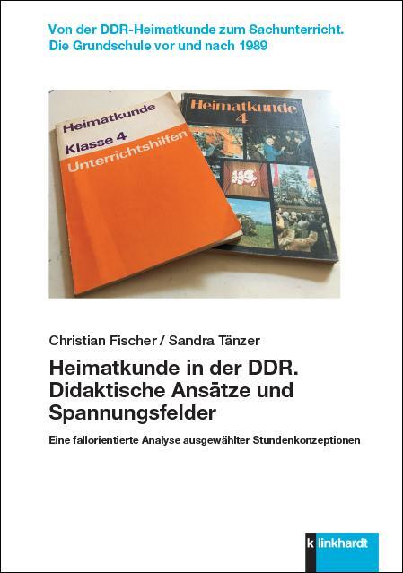Cover: 9783781524453 | Heimatkunde in der DDR. Didaktische Ansätze und Spannungsfelder | Buch