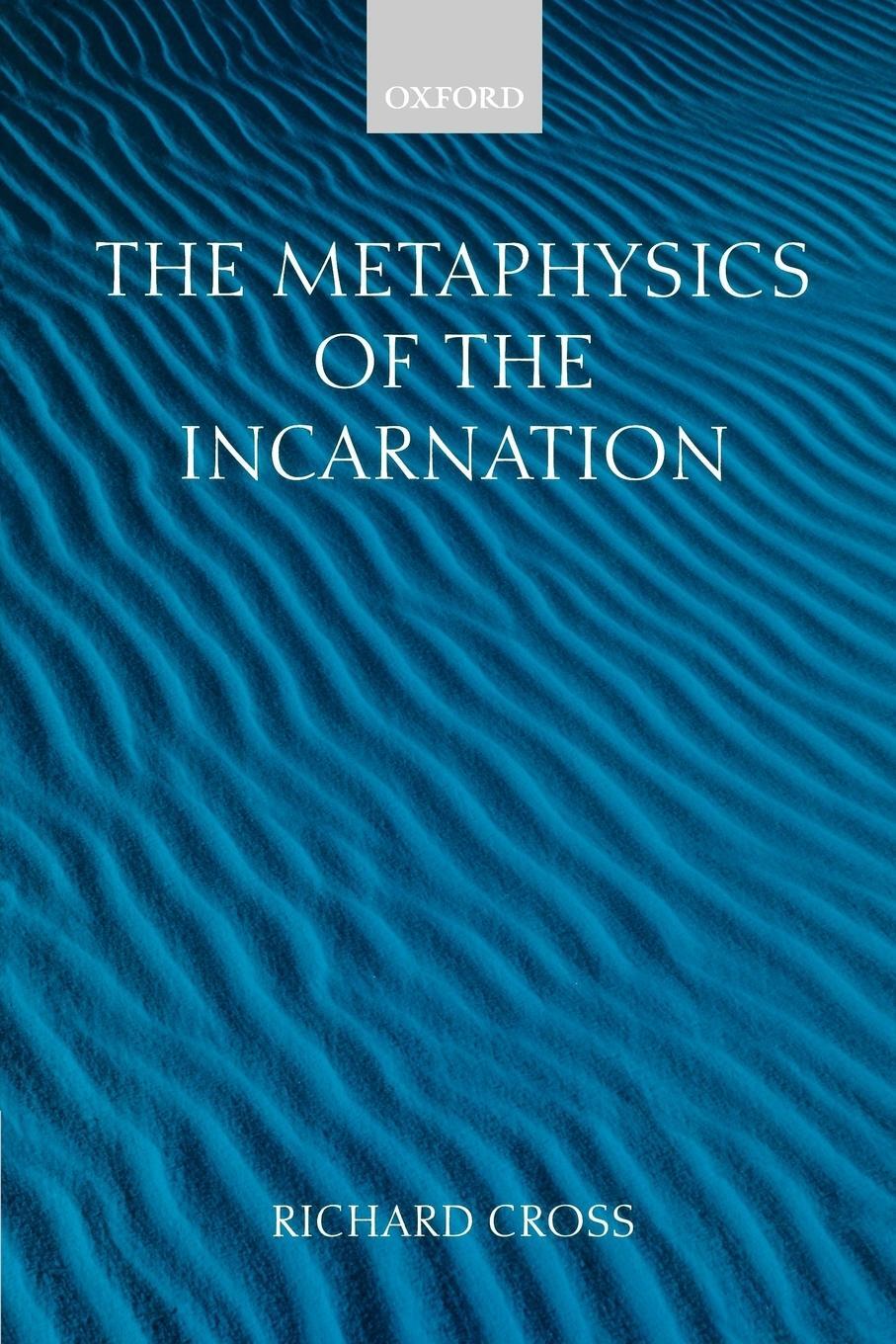 Cover: 9780199281084 | The Metaphysics of the Incarnation | Thomas Aquinas to Duns Scotus