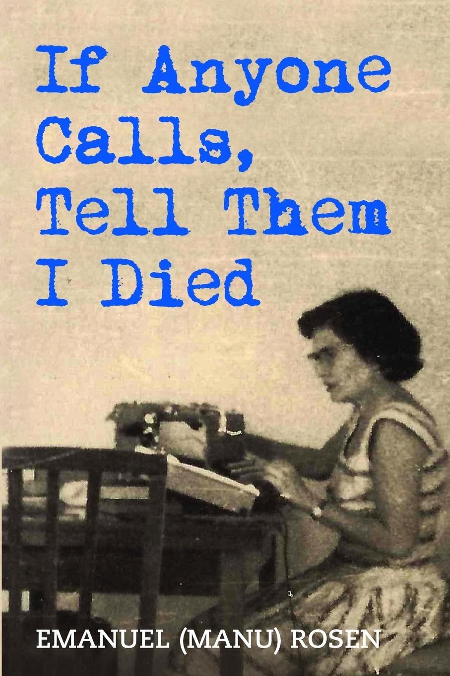 Cover: 9789493231139 | If Anyone Calls, Tell Them I Died | A Memoir | Emanuel Rosen | Buch