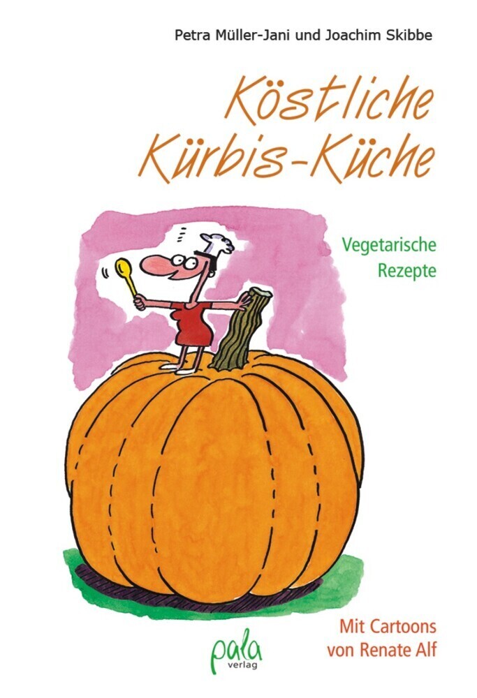 Cover: 9783895663192 | Köstliche Kürbis-Küche | Petra Müller-Jani (u. a.) | Buch | 220 S.