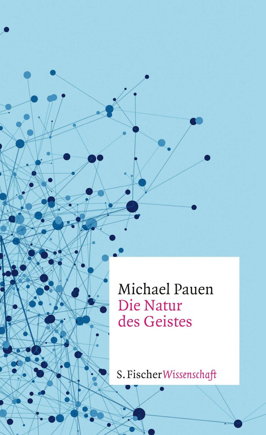 Cover: 9783100024084 | Die Natur des Geistes | Michael Pauen | Buch | 318 S. | Deutsch | 2016