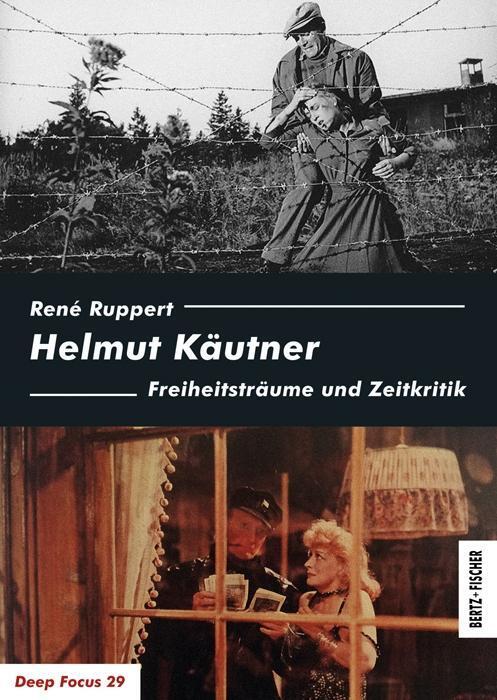 Cover: 9783865053329 | Helmut Käutner | Freiheitsträume und Zeitkritik | René Ruppert | Buch