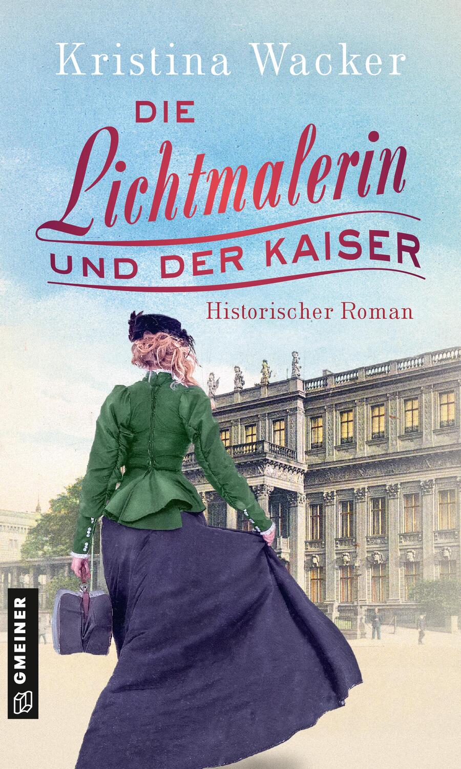 Cover: 9783839201220 | Die Lichtmalerin und der Kaiser | Historischer Roman | Kristina Wacker