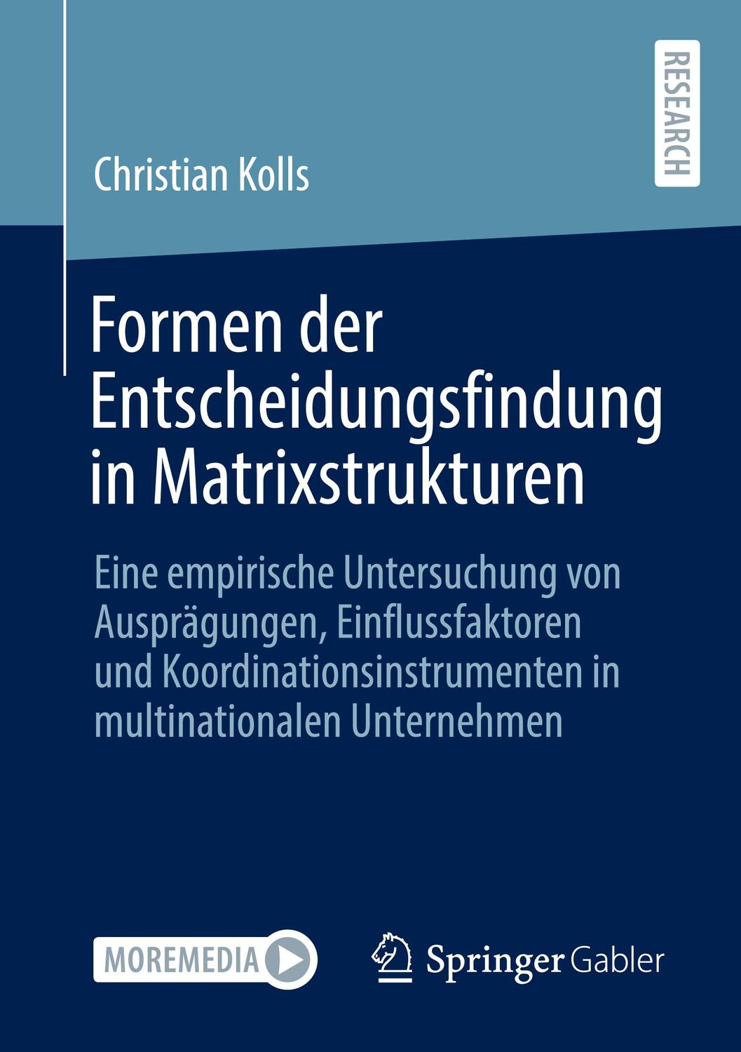 Cover: 9783658329259 | Formen der Entscheidungsfindung in Matrixstrukturen | Christian Kolls