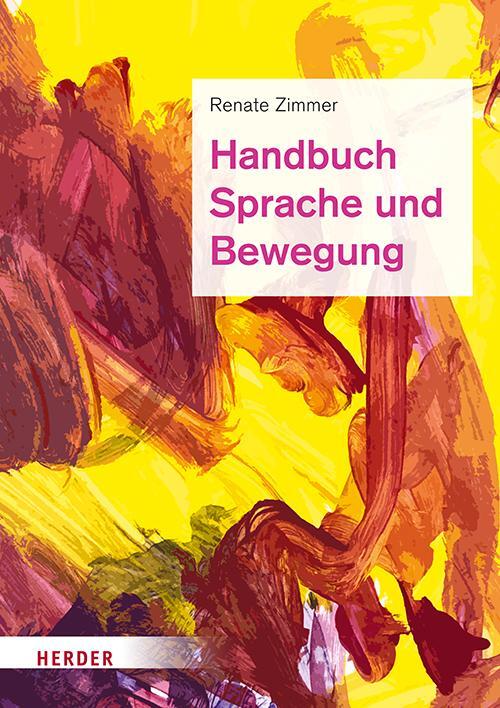 Cover: 9783451386008 | Handbuch Sprache und Bewegung | Renate Zimmer | Buch | Deutsch | 2019