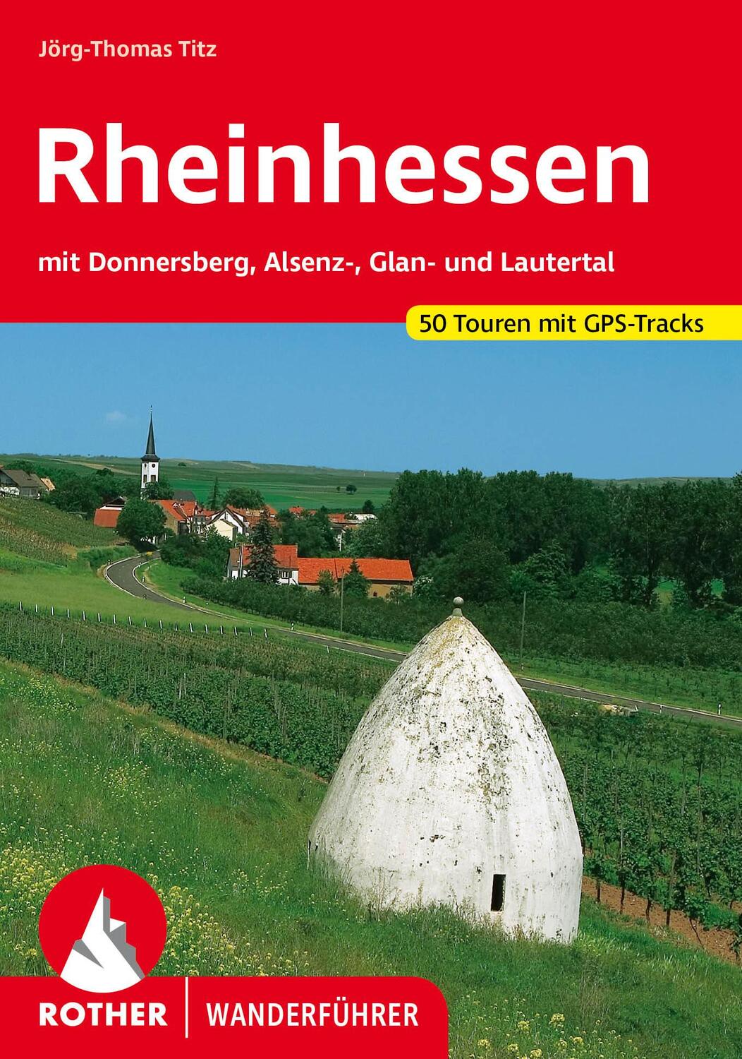 Cover: 9783763343379 | Rheinhessen | Jörg-Thomas Titz | Taschenbuch | Rother Wanderführer