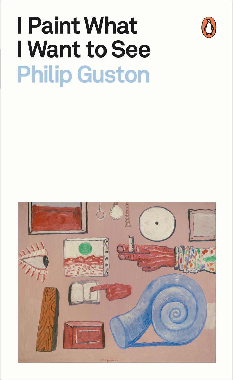 Cover: 9780241525715 | I Paint What I Want to See | Philip Guston | Taschenbuch | Englisch