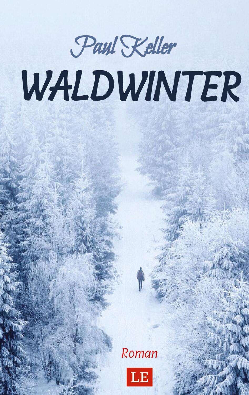Cover: 9783347464643 | Waldwinter | Ein Winter auf dem Land | Paul Keller (u. a.) | Buch