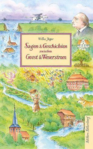 Cover: 9783954942626 | Sagen und Geschichten zwischen Geest und Weserstrom | Wilko Jäger
