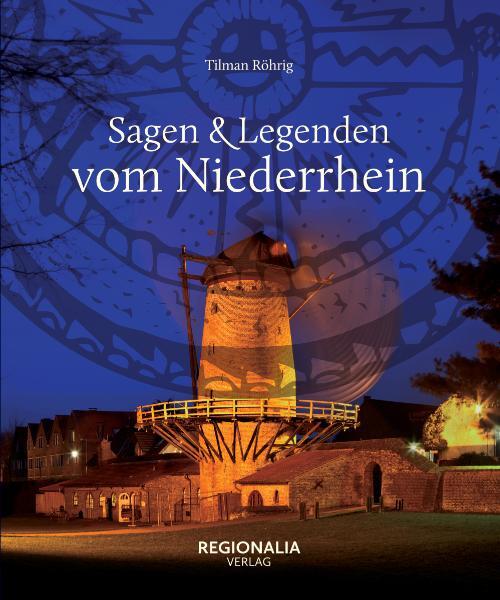 Cover: 9783955403560 | Sagen und Legenden vom Niederrhein | Tilman Röhrig | Buch | 160 S.