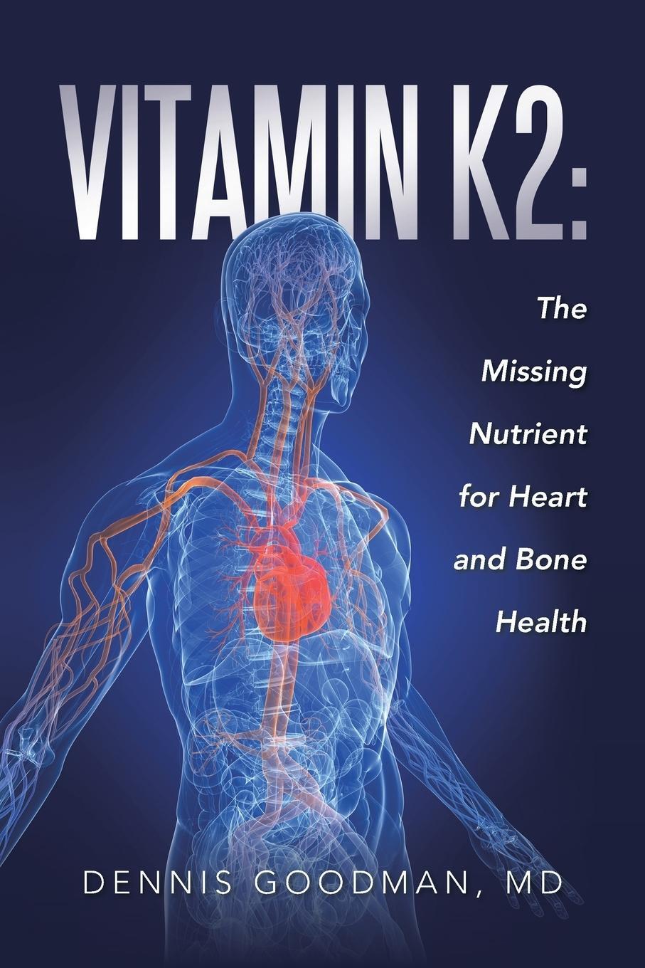 Cover: 9781496970879 | Vitamin K2 | The Missing Nutrient for Heart and Bone Health | Goodman