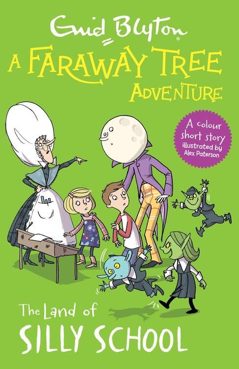 Cover: 9781444959871 | A Faraway Tree Adventure: The Land of Silly School | Enid Blyton